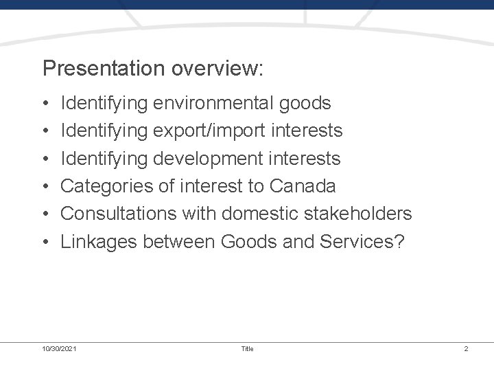 Presentation overview: • • • Identifying environmental goods Identifying export/import interests Identifying development interests