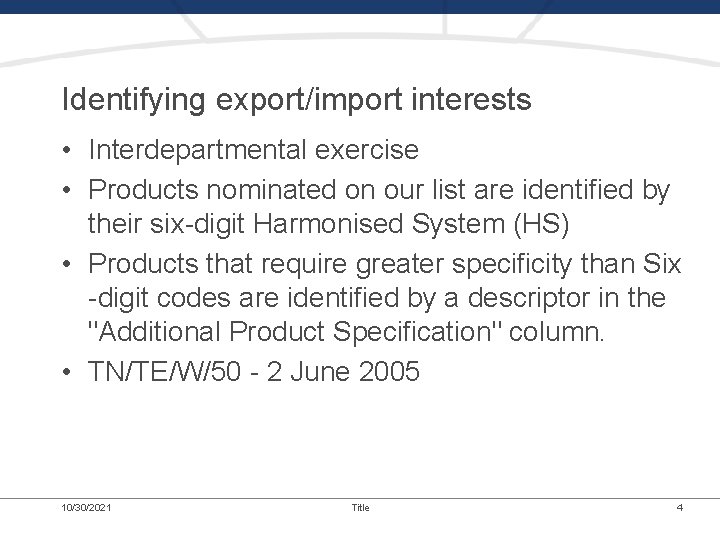 Identifying export/import interests • Interdepartmental exercise • Products nominated on our list are identified