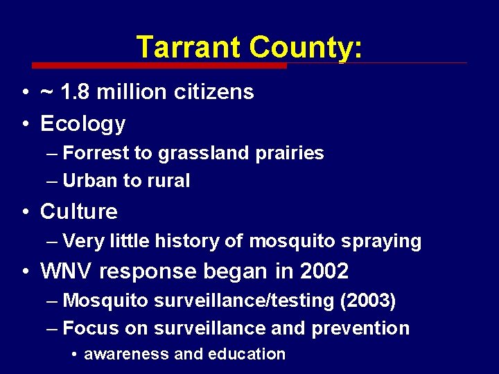 Tarrant County: • ~ 1. 8 million citizens • Ecology – Forrest to grassland