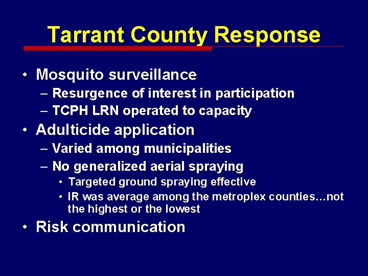 Tarrant County Response • Mosquito surveillance – Resurgence of interest in participation – TCPH