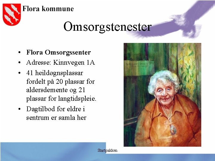 Omsorgstenester • Flora Omsorgssenter • Adresse: Kinnvegen 1 A • 41 heildøgnsplassar fordelt på