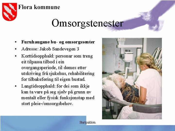 Omsorgstenester • Furuhaugane bu- og omsorgssenter • Adresse: Jakob Sandevegen 3 • Korttidsopphald: personar