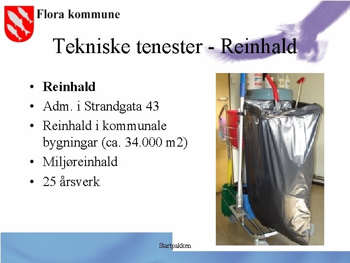 Tekniske tenester - Reinhald • Adm. i Strandgata 43 • Reinhald i kommunale bygningar