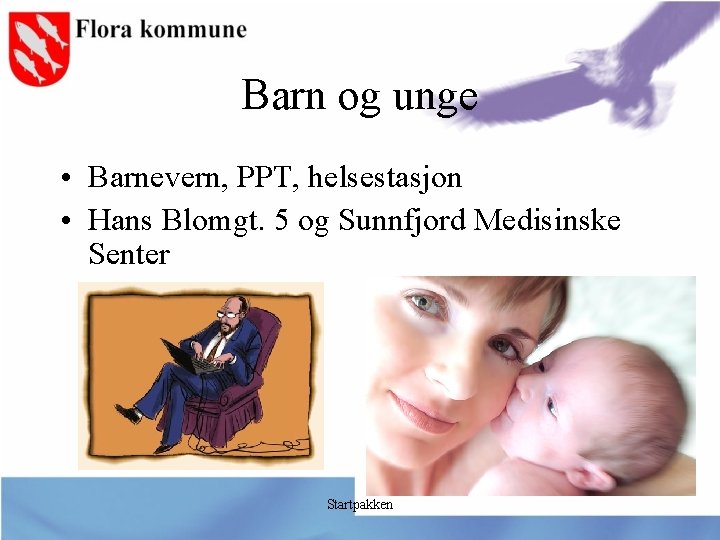 Barn og unge • Barnevern, PPT, helsestasjon • Hans Blomgt. 5 og Sunnfjord Medisinske