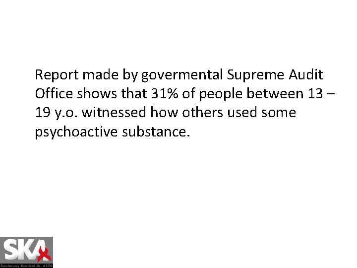 Report made by govermental Supreme Audit Office shows that 31% of people between 13