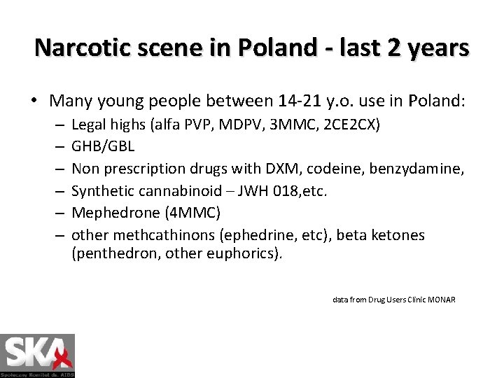 Narcotic scene in Poland - last 2 years • Many young people between 14