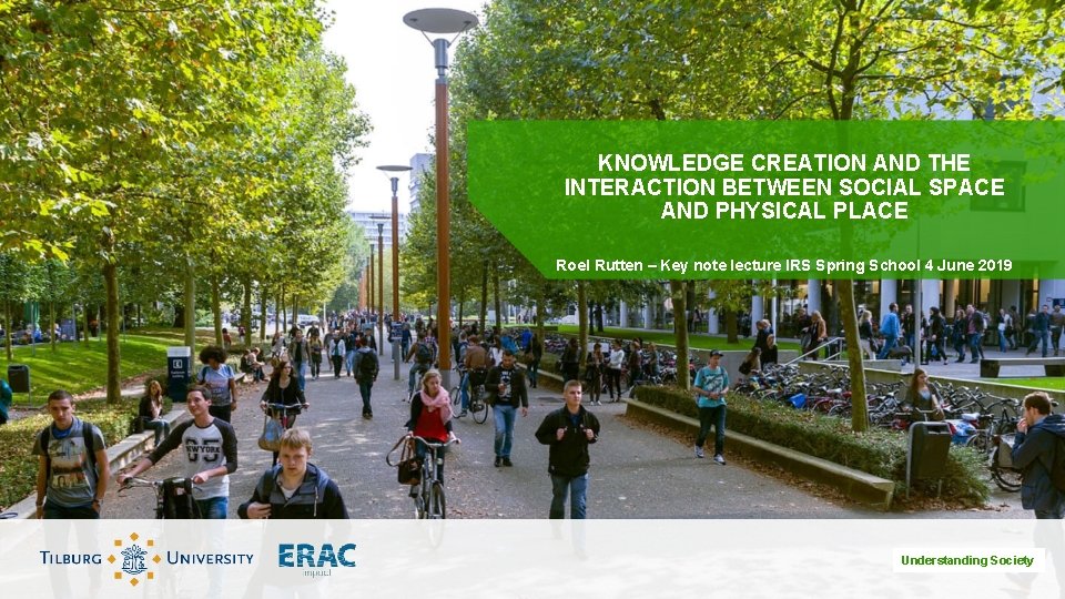 KNOWLEDGE CREATION AND THE INTERACTION BETWEEN SOCIAL SPACE AND PHYSICAL PLACE Roel Rutten –