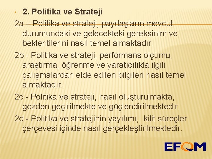 2. Politika ve Strateji 2 a – Politika ve strateji, paydaşların mevcut durumundaki ve