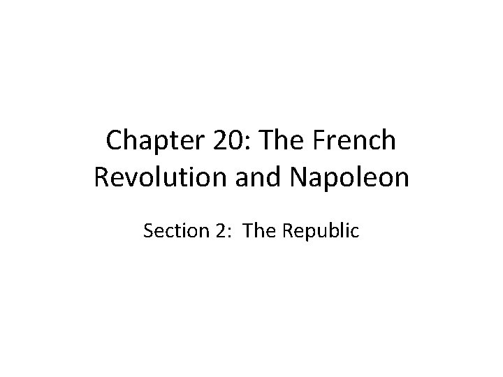 Chapter 20 The French Revolution and Napoleon Section