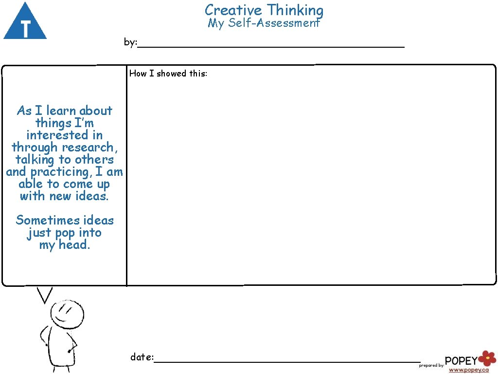 Creative Thinking My Self-Assessment by: ___________________ How I showed this: As I learn about Creative Thinking My Self-Assessment by: ___________________ How I showed this: As I learn about