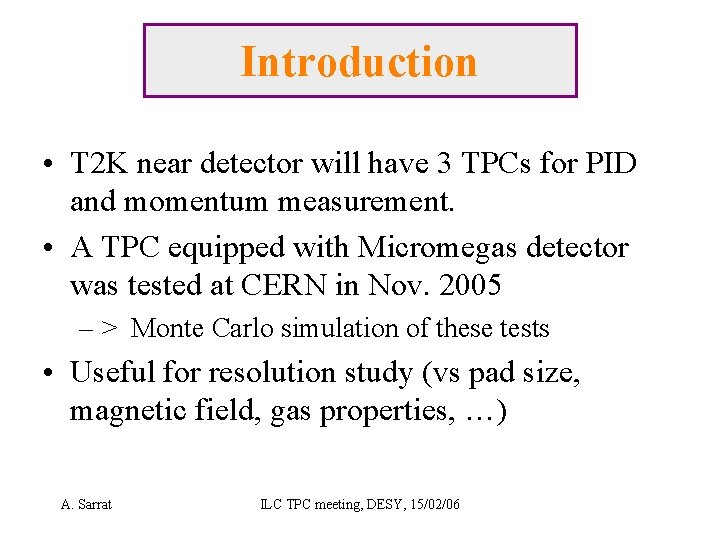 Introduction • T 2 K near detector will have 3 TPCs for PID and