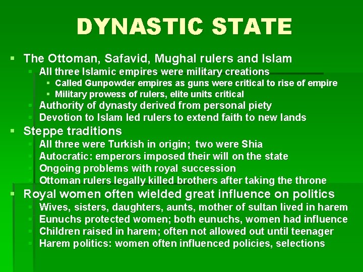 DYNASTIC STATE § The Ottoman, Safavid, Mughal rulers and Islam § All three Islamic