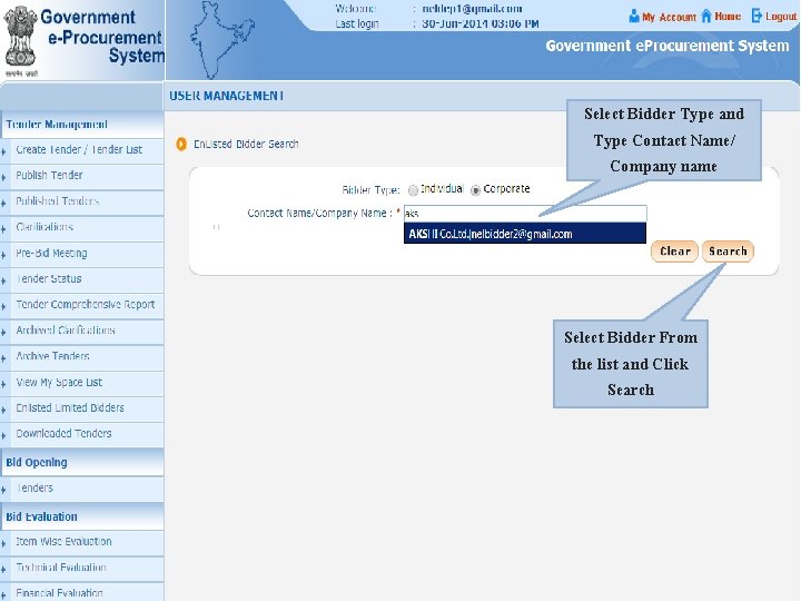 Select Bidder Type and Type Contact Name/ Company name Select Bidder From the list
