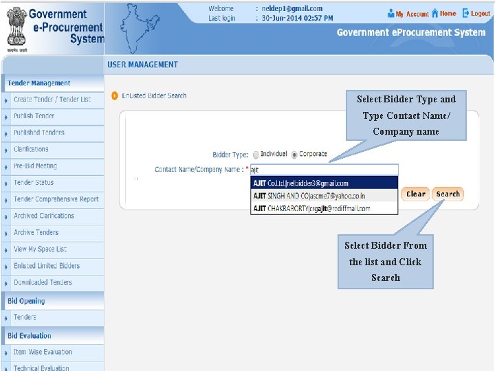 Select Bidder Type and Type Contact Name/ Company name Select Bidder From the list