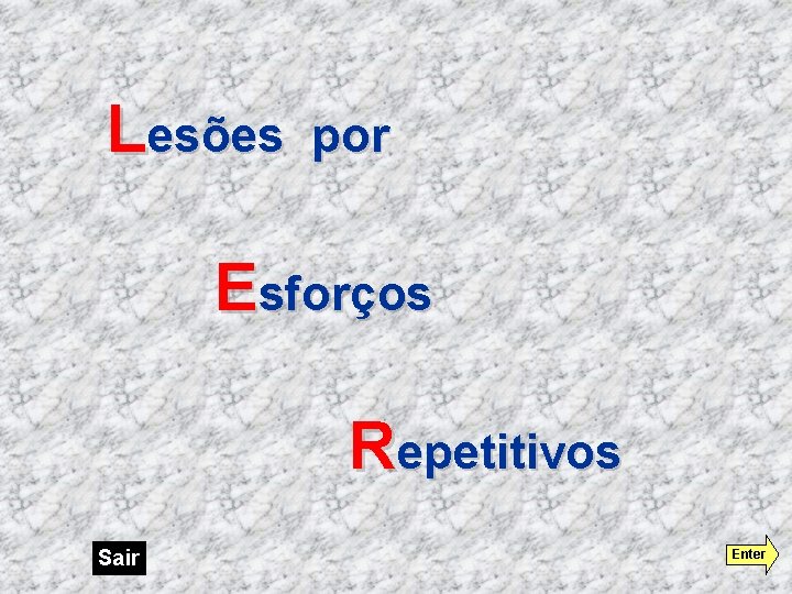 Lesões por Esforços Repetitivos Sair Enter 