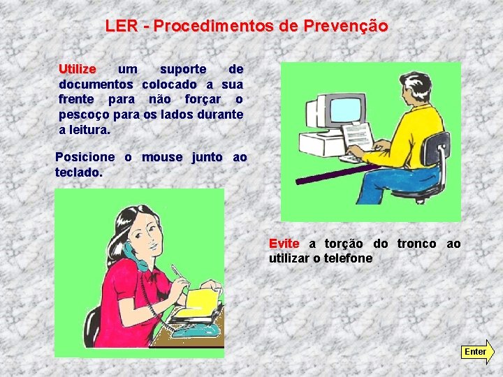 LER - Procedimentos de Prevenção Utilize um suporte de documentos colocado a sua frente