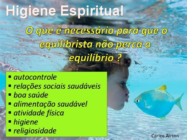 Higiene Espiritual O que é necessário para que o equilibrista não perca o equilíbrio