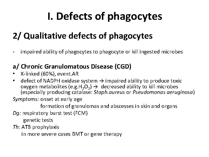 I. Defects of phagocytes 2/ Qualitative defects of phagocytes - impaired ability of phagocytes