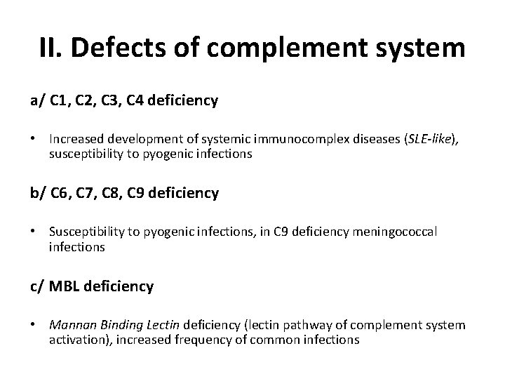 II. Defects of complement system a/ C 1, C 2, C 3, C 4