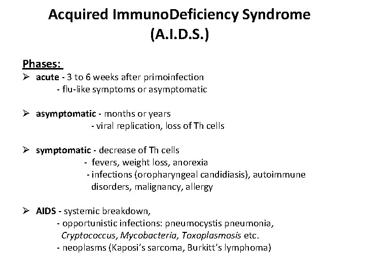Acquired Immuno. Deficiency Syndrome (A. I. D. S. ) Phases: Ø acute - 3