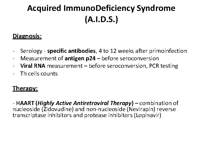 Acquired Immuno. Deficiency Syndrome (A. I. D. S. ) Diagnosis: - Serology - specific
