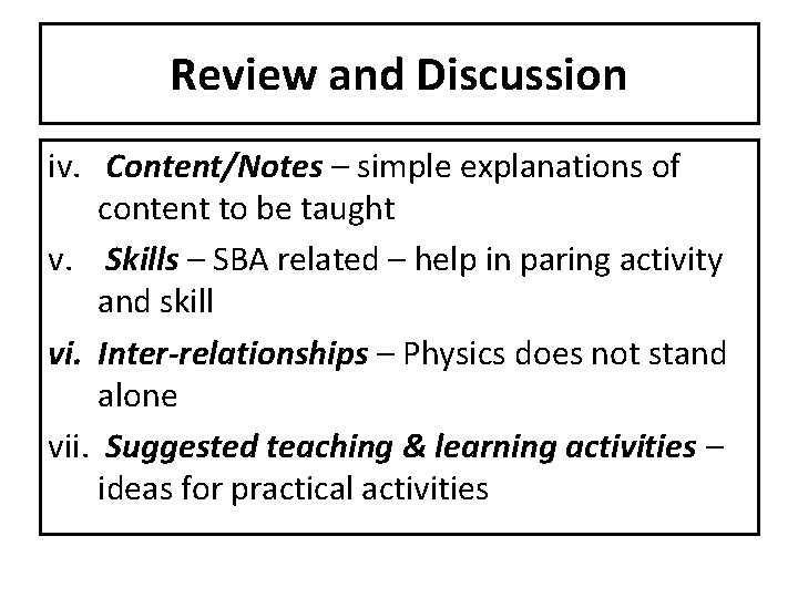 Review and Discussion iv. Content/Notes – simple explanations of content to be taught v.
