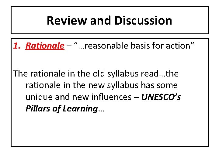Review and Discussion 1. Rationale – “…reasonable basis for action” The rationale in the