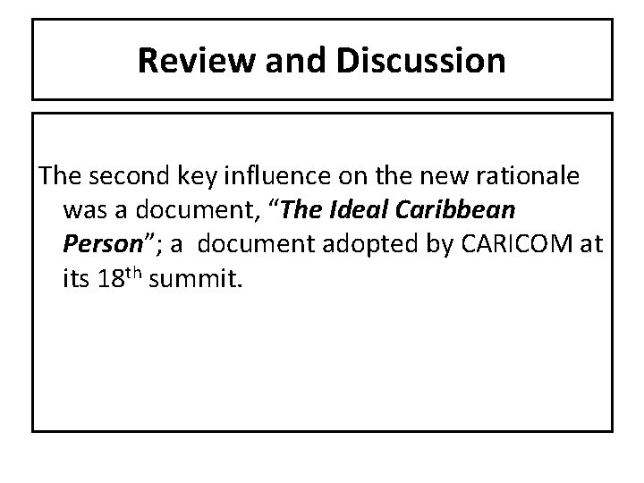 Review and Discussion The second key influence on the new rationale was a document,