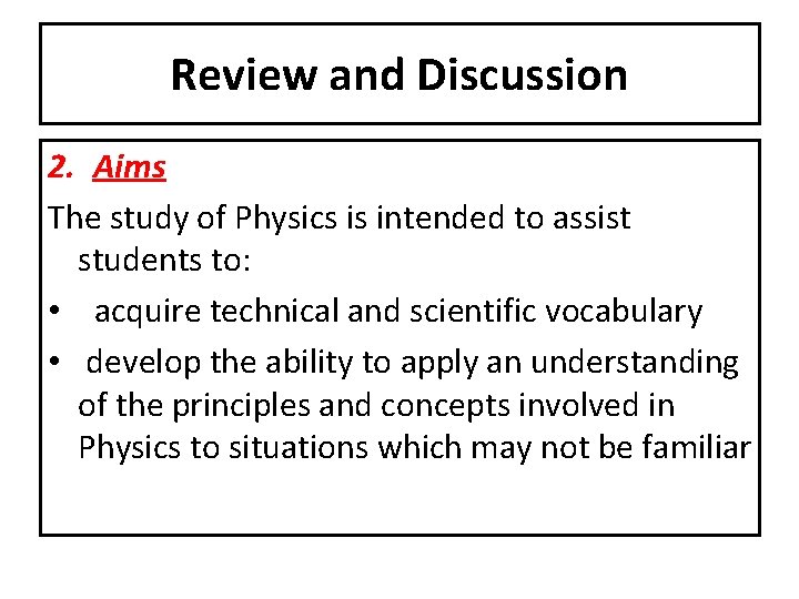 Review and Discussion 2. Aims The study of Physics is intended to assist students