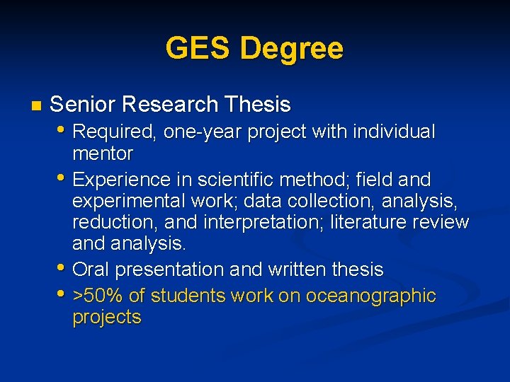 GES Degree n Senior Research Thesis • Required, one-year project with individual • •