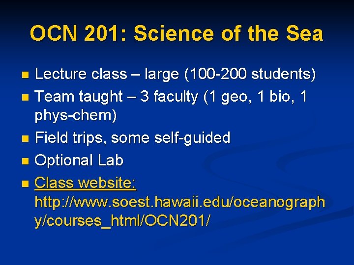 OCN 201: Science of the Sea Lecture class – large (100 -200 students) n