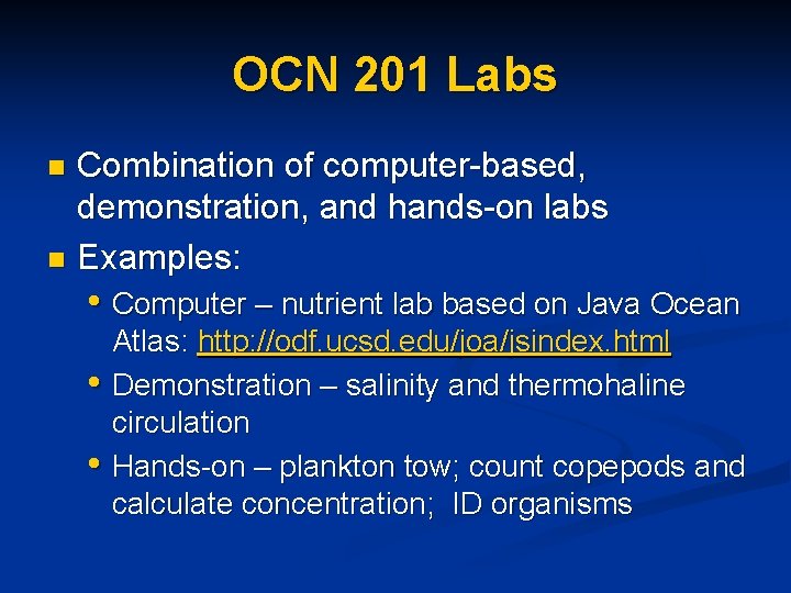 OCN 201 Labs Combination of computer-based, demonstration, and hands-on labs n Examples: n •