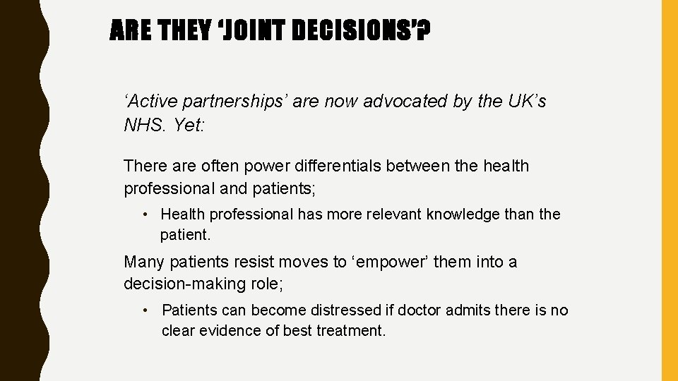 ARE THEY ‘JOINT DECISIONS’? ‘Active partnerships’ are now advocated by the UK’s NHS. Yet: