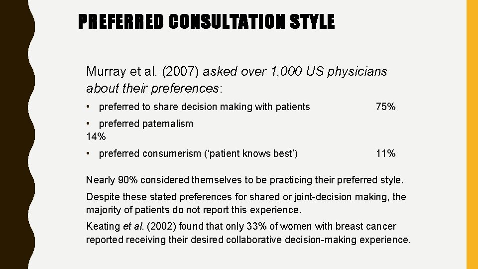PREFERRED CONSULTATION STYLE Murray et al. (2007) asked over 1, 000 US physicians about