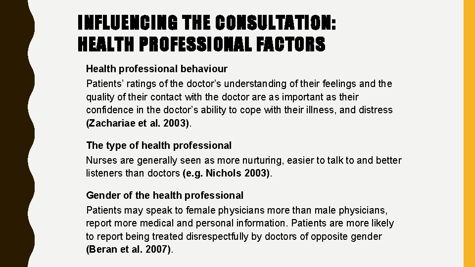 INFLUENCING THE CONSULTATION: HEALTH PROFESSIONAL FACTORS Health professional behaviour Patients’ ratings of the doctor’s