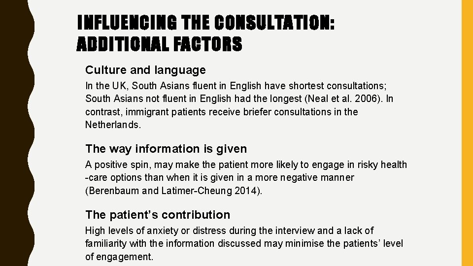 INFLUENCING THE CONSULTATION: ADDITIONAL FACTORS Culture and language In the UK, South Asians fluent