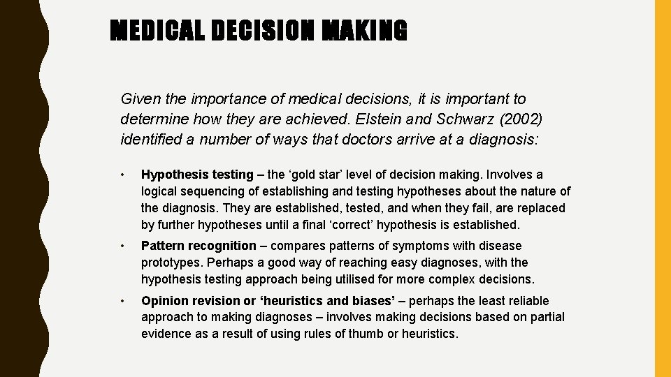 MEDICAL DECISION MAKING Given the importance of medical decisions, it is important to determine