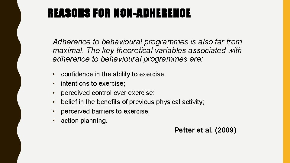 REASONS FOR NON-ADHERENCE Adherence to behavioural programmes is also far from maximal. The key