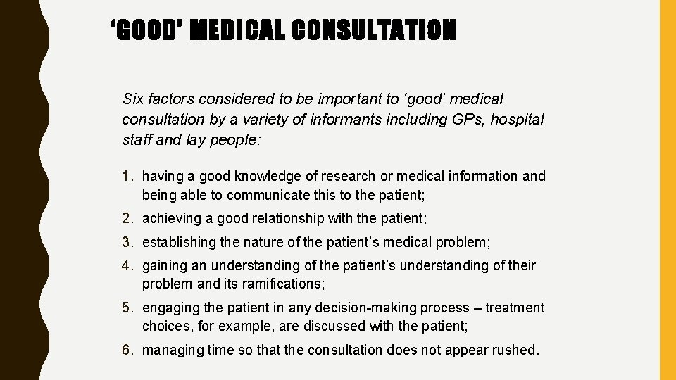 ‘GOOD’ MEDICAL CONSULTATION Six factors considered to be important to ‘good’ medical consultation by