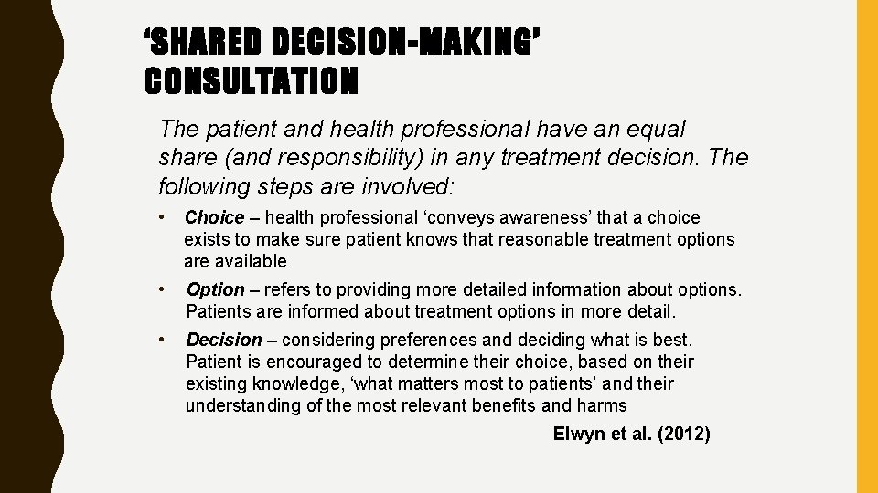 ‘SHARED DECISION-MAKING’ CONSULTATION The patient and health professional have an equal share (and responsibility)