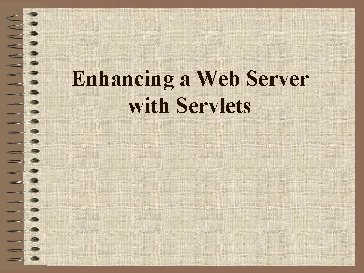 Enhancing a Web Server with Servlets 