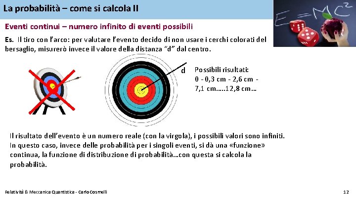 La probabilità – come si calcola II Eventi continui – numero infinito di eventi