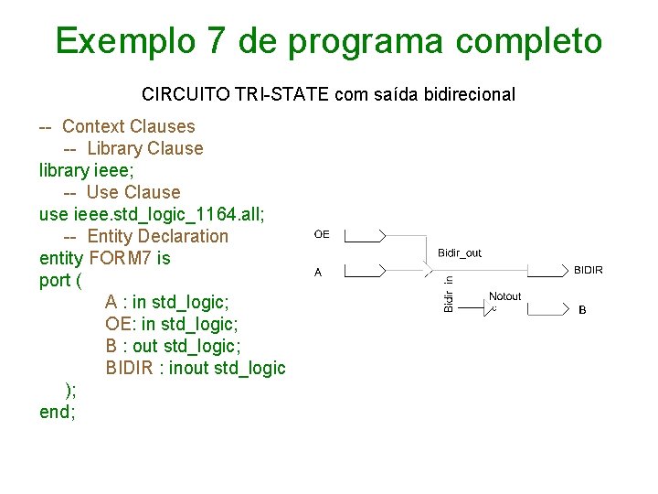 Exemplo 7 de programa completo CIRCUITO TRI-STATE com saída bidirecional -- Context Clauses --