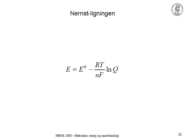 Nernst-ligningen MENA 1000 – Materialer, energi og nanoteknologi 28 