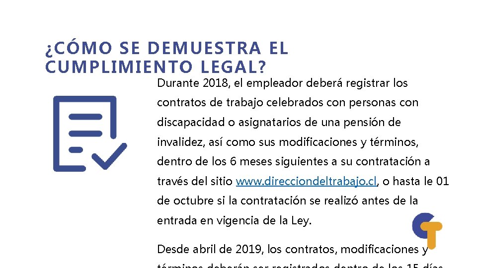 ¿CÓMO SE DEMUESTRA EL CUMPLIMIENTO LEGAL? Durante 2018, el empleador deberá registrar los contratos