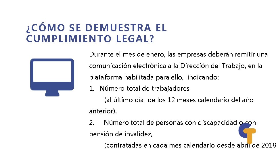 ¿CÓMO SE DEMUESTRA EL CUMPLIMIENTO LEGAL? Durante el mes de enero, las empresas deberán