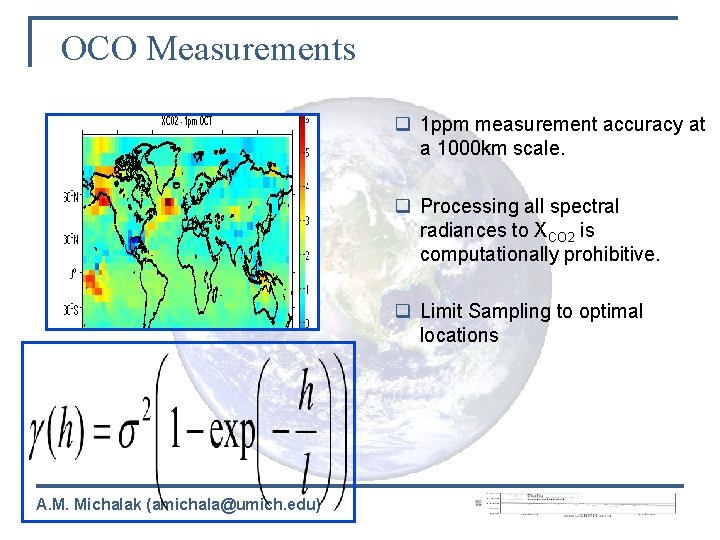 OCO Measurements q 1 ppm measurement accuracy at a 1000 km scale. q Processing