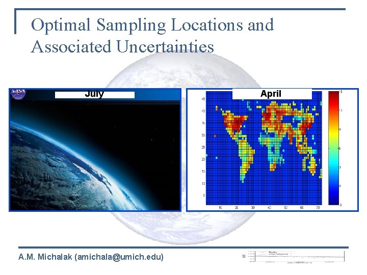 Optimal Sampling Locations and Associated Uncertainties July A. M. Michalak (amichala@umich. edu) April 