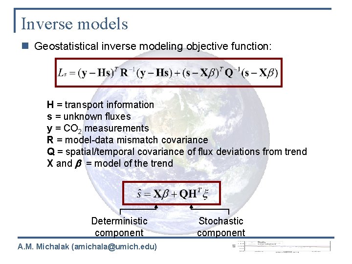 Inverse models n Geostatistical inverse modeling objective function: H = transport information s =