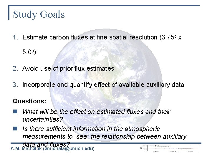Study Goals 1. Estimate carbon fluxes at fine spatial resolution (3. 75 o x